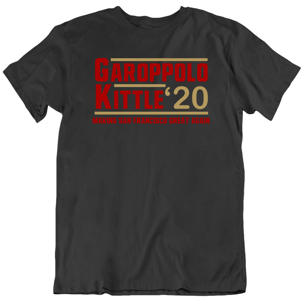 Jimmy Garoppolo George Kittle 20 Making San Francisco Great Again
