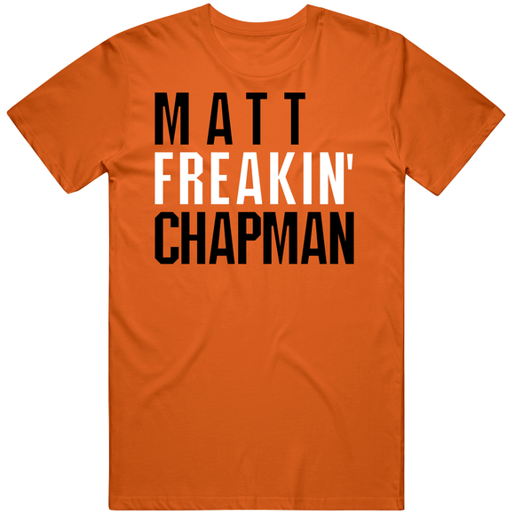 Matt Chapman Freakin San Francisco Baseball Fan V2 T Shirt