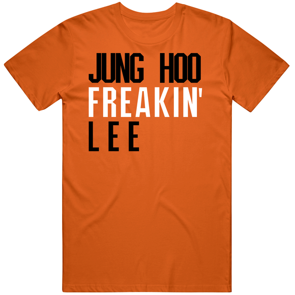 Jung Hoo Lee Freakin San Francisco Baseball Fan V2 T Shirt