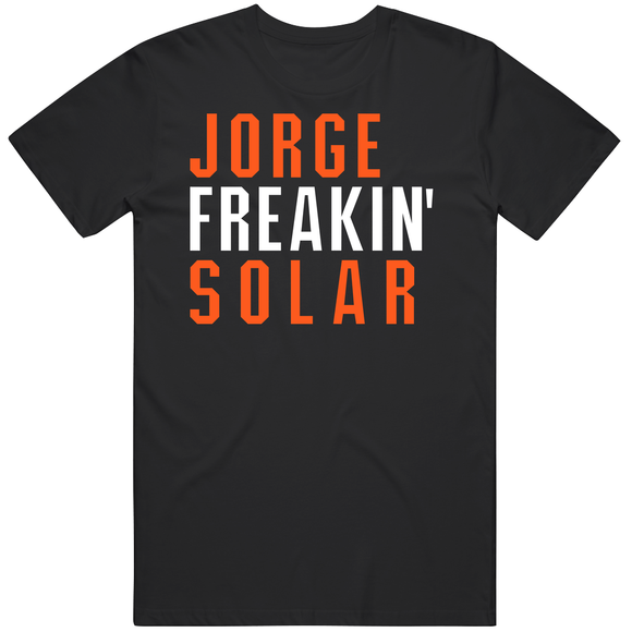 Jorge Solar Freakin San Francisco Baseball Fan T Shirt