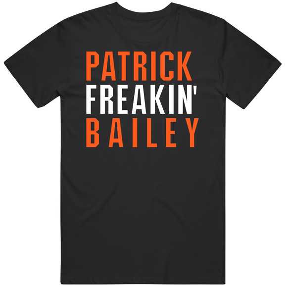 Patrick Bailey Freakin San Francisco Baseball Fan T Shirt