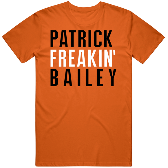 Patrick Bailey Freakin San Francisco Baseball Fan V2 T Shirt