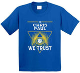 Chris Paul We Trust Golden State Basketball Fan T Shirt