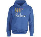 Chris Paul Is A Problem Golden State Basketball Fan T Shirt