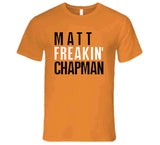 Matt Chapman Freakin San Francisco Baseball Fan V2 T Shirt