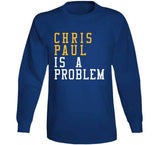 Chris Paul Is A Problem Golden State Basketball Fan T Shirt