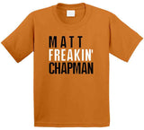 Matt Chapman Freakin San Francisco Baseball Fan V2 T Shirt