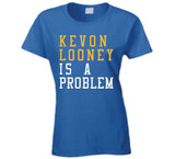 Kevon Looney Is A Problem Golden State Basketball Fan T Shirt