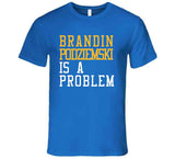 Brandin Podziemski Is A Problem Golden State Basketball Fan T Shirt