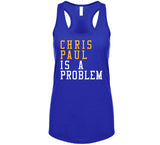Chris Paul Is A Problem Golden State Basketball Fan T Shirt
