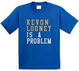 Kevon Looney Is A Problem Golden State Basketball Fan T Shirt