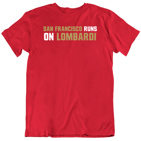 San Francisco Runs On Lombardi San Francisco Football Fan T Shirt