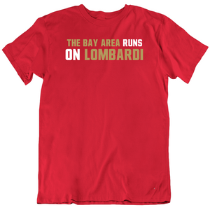 The Bay Area Runs On Lombardi San Francisco Football Fan T Shirt