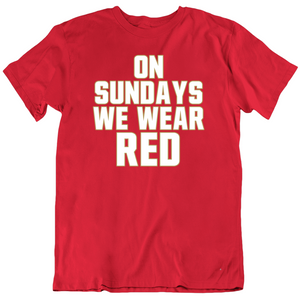 On Sundays We Wear Red San Francisco Football Fan T Shirt