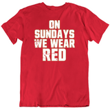 On Sundays We Wear Red San Francisco Football Fan Distressed T Shirt