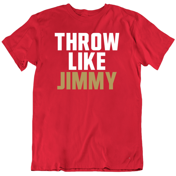 Jimmy Garoppolo Throw Like Jimmy San Francisco Football Fan T Shirt