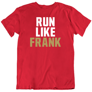 Frank Gore Run Like Frank San Francisco Football Fan T Shirt