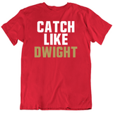 Dwight Clark Catch Like Clark San Francisco Football Fan T Shirt