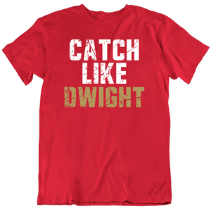 Dwight Clark Catch Like Clark San Francisco Football Fan V2 T Shirt