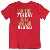 Bill Walsh 7th Day Rest San Francisco Football Fan T Shirt