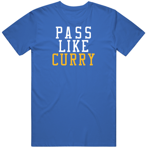 Stephen Curry Pass Like Curry Golden State Basketball Fan T Shirt