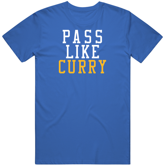 Stephen Curry Pass Like Curry Golden State Basketball Fan T Shirt