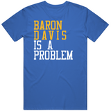 Baron Davis Is A Problem Golden State Basketball Fan T Shirt