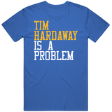 Tim Hardaway Is A Problem Golden State Basketbal Fan T Shirt