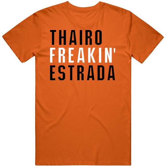 Thairo Estrada Freakin San Francisco Baseball Fan T Shirt