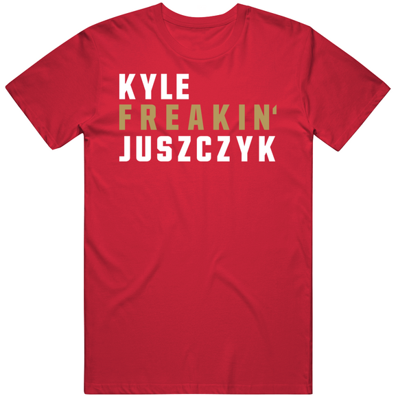 Kyle Juszczyk Freakin San Francisco Football Fan T Shirt