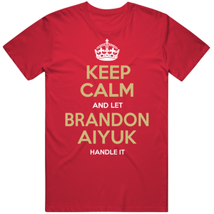 Brandon Aiyuk Keep Calm San Francisco Football Fan T Shirt