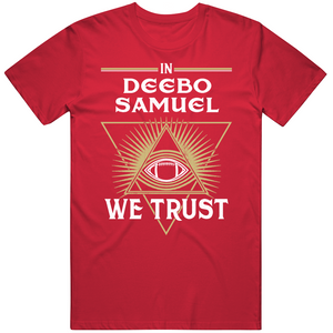 Deebo Samuel We Trust San Francisco Football Fan T Shirt