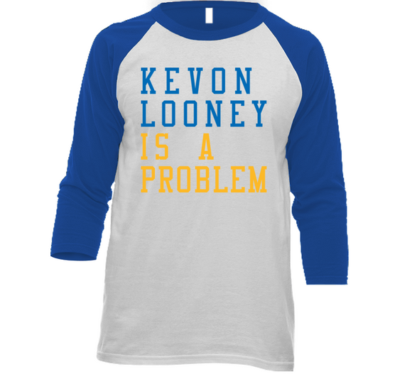 Kevon Looney Is A Problem Golden State Basketball Fan V3 T Shirt