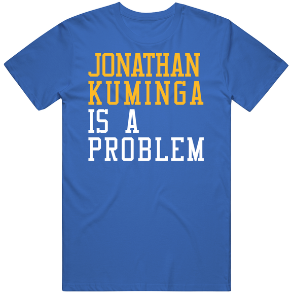 Jonathan Kuminga Is A Problem Golden State Basketball Fan T Shirt