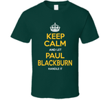 Paul Blackburn Keep Calm Oakland Baseball Fan T Shirt