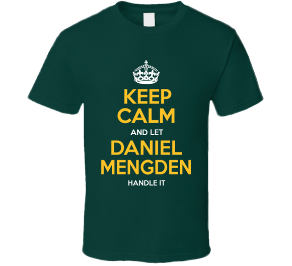 Daniel Mengden Keep Calm Oakland Baseball Fan T Shirt