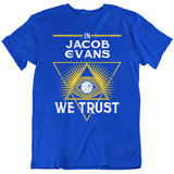 Jacob Evans We Trust Golden State Basketball Fan T Shirt