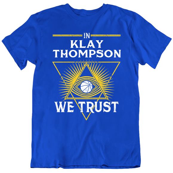 Klay Thompson We Trust Golden State Basketball Fan T Shirt