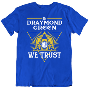 Draymond Green We Trust Golden State Basketball Fan T Shirt