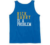 Rick Barry Is A Problem Golden State Basketball Fan T Shirt