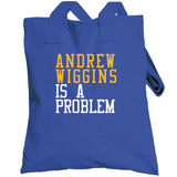 Andrew Wiggins Is A Problem Golden State Basketball Fan T Shirt