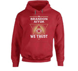 Brandon Aiyuk We Trust San Francisco Football Fan T Shirt