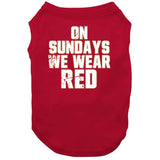 On Sundays We Wear Red San Francisco Football Fan Distressed T Shirt