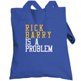 Rick Barry Is A Problem Golden State Basketball Fan T Shirt