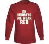 On Sundays We Wear Red San Francisco Football Fan Distressed T Shirt