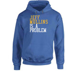 Jeff Mullins Is A Problem Golden State Basketball Fan T Shirt