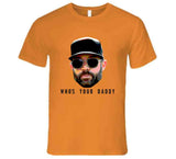Gabe Kapler Whos Your Daddy Big Face San Francisco Baseball Fan T Shirt