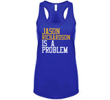 Jason Richardson Is A Problem Golden State Basketball Fan T Shirt