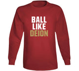 Deion Sanders Ball Like Deion San Francisco Football Fan T Shirt