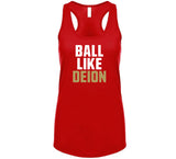 Deion Sanders Ball Like Deion San Francisco Football Fan T Shirt